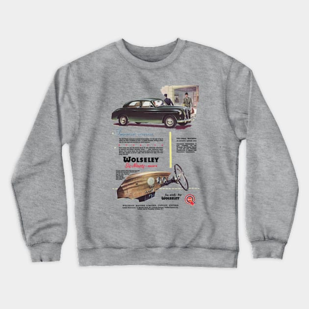 WOLSELEY SIX NINETY - advert Crewneck Sweatshirt by Throwback Motors